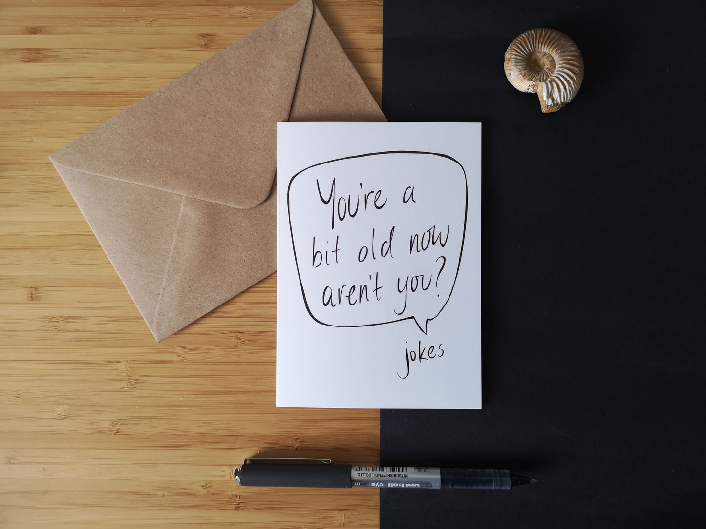 You're a Bit Old (funny) Greetings Card